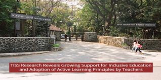 TISS Research Reveals Growing Support for Inclusive Education and Adoption of Active Learning Principles by Teachers